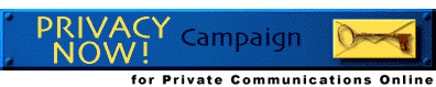 [EFF Privacy Now! Campaign for Private Communications Online]